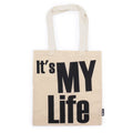 Iconic Basic Tote Bag - IT's MY LIFE - Natural 4oz